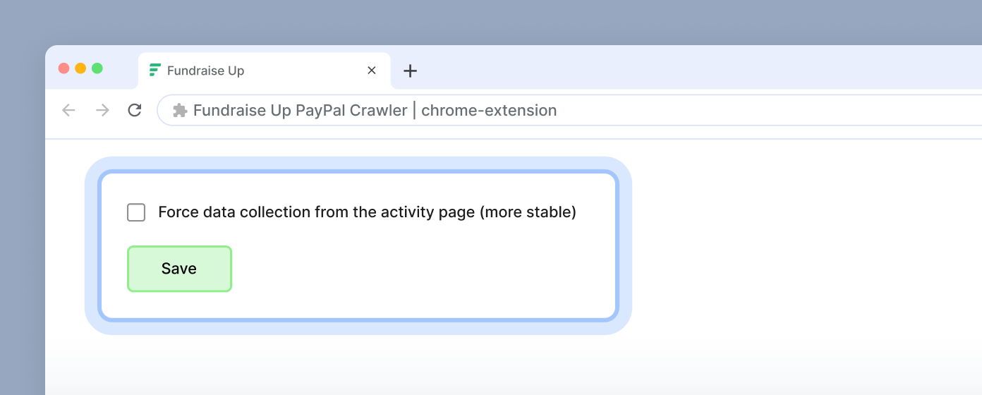 Checkbox for "Force data collection from the activity page (more stable)" with a green "Save" button below it, displayed in a browser window titled "Fundraise Up PayPal Crawler."